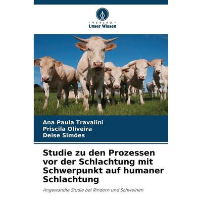 Studie zu den Prozessen vor der Schlachtung mit Schwerpunkt auf humaner Schlachtung -