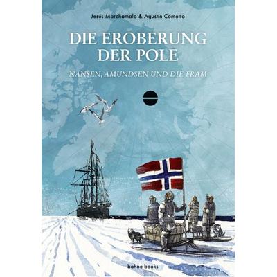 Die Eroberung der Pole, Gebundene Ausgabe von Jesús Marchamalo, Bahoe books, 978-3-903290-51-8