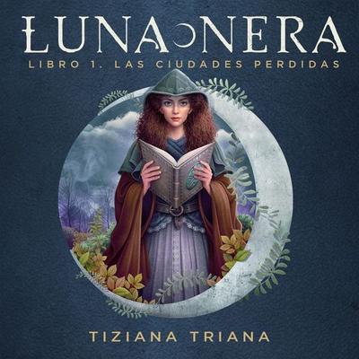 Luna Nera: Las ciudades perdidas - Tiziana Triana, Audio, 9789152154533