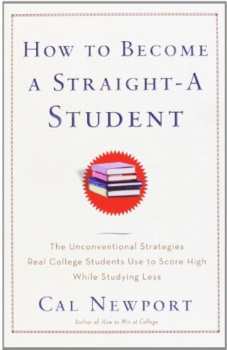Cal Newport - How to Become a Straight-A Student: The Unconventional Strategies Real College Students Use to Score High While Studying Less - Preis vom 02.10.2026 23:42:20 h