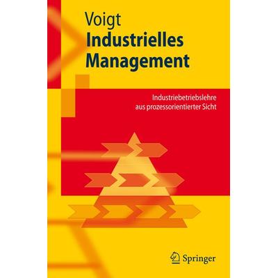 Industrielles Management, Taschenbuch von Kai-Ingo Voigt, Springer Berlin, 978-3-540-25648-9