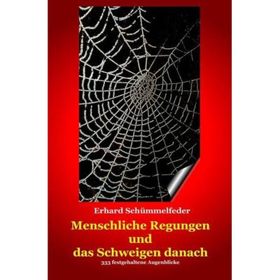 Menschliche Regungen und das Schweigen danach, Taschenbuch von Erhard Schümmelfeder, Epubli, 978-3-7467-3277-0