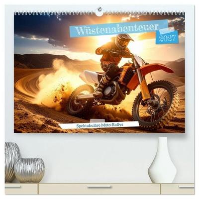 Wüstenabenteuer - Spektakuläre Moto-Rallys (hochwertiger Premium Wandkalender 2027 DIN A2 quer), Kunstdruck in Hochglanz