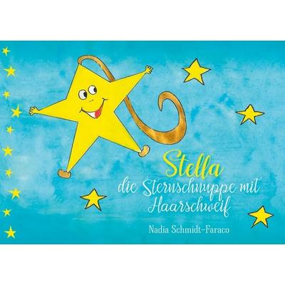 Stella die Sternschnuppe mit Haarschweif, Taschenbuch von Nadia Schmidt Faraco, Twentysix, 978-3-7407-7229-1