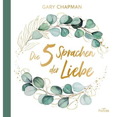 Die 5 Sprachen der Liebe – Geschenkausgabe, Gebundene Ausgabe von Gary Chapman, Francke-Buch, 978-3-86827-314-4