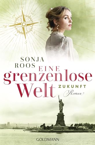 Sonja Roos - Eine grenzenlose Welt – Zukunft: Roman - Die packende Auswanderer-Saga 3 - Preis vom 13.10.2026 11:25:28 h