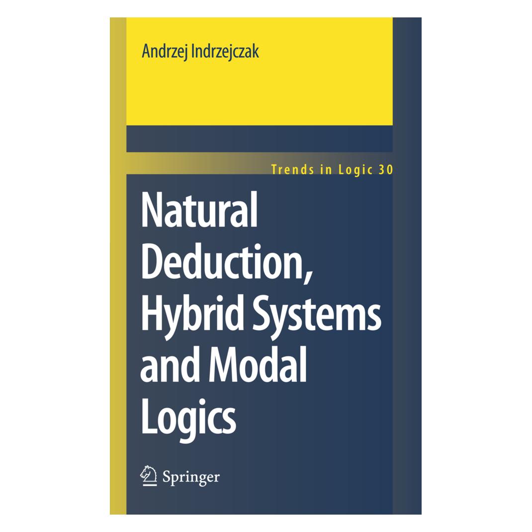 Springer Natural Deduction, Hybrid Systems and Modal Logics (Englisch, Softcover, Andrzej Indrzejczak) (55490086)