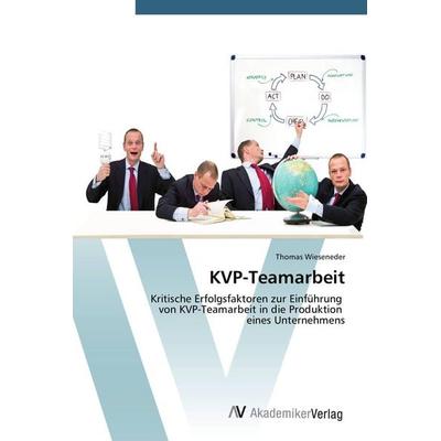 KVP-Teamarbeit, Taschenbuch von Thomas Wieseneder, AV Akademikerverlag, 978-3-639-72627-5