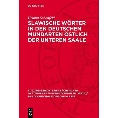 Slawische Wörter in den deutschen Mundarten östlich der unteren Saale, Gebundene Ausgabe von Helmut Schönfeld, De Gruyter, 978-3-11-270606-0