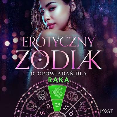 Erotyczny zodiak: 10 opowiadań dla Raka - Camille Bech,Lisa Vild,Malin Edholm,Vanessa Salt,Beatrice Nielsen, Audio, 9788727094779