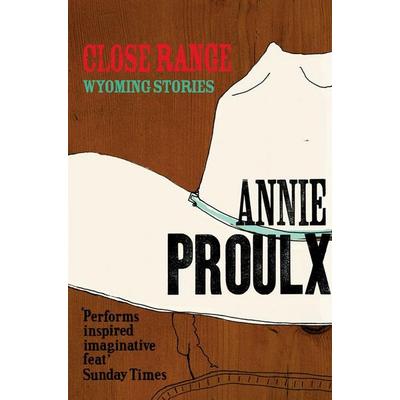 Close Range, Taschenbuch von Annie Proulx, Import, 978-1-84115-076-5