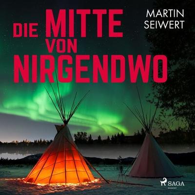 Die Mitte von Nirgendwo - Martin Seiwert, Audio, 9788728025543