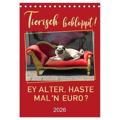 Tierisch bekloppt! (Tischkalender 2026 DIN A5 hoch), CALVENDO Monatskalender