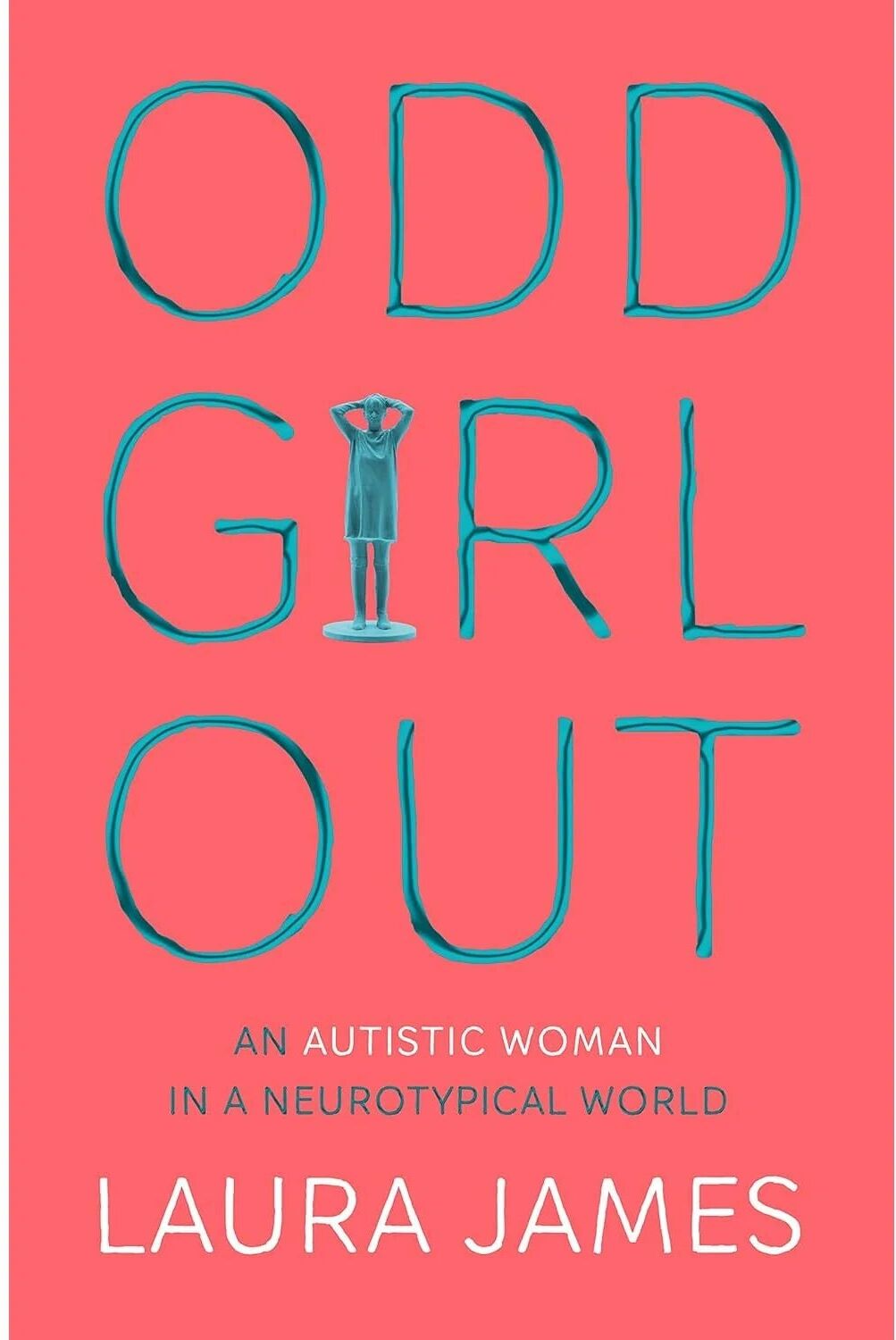 Odd Girl Out: An Autistic Woman in a Neurotypical World by Laura James - Paperback Memoir - Autism in Women - Pan Macmillan