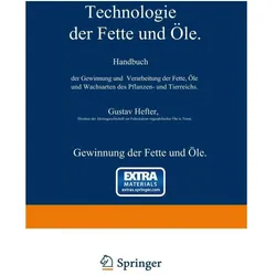 Gewinnung der Fette und Öle. Spezieller Teil, Fachbücher von Gustav Hefter