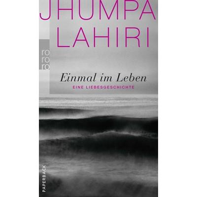 Einmal im Leben, Taschenbuch von Jhumpa Lahiri, Rowohlt Taschenbuch