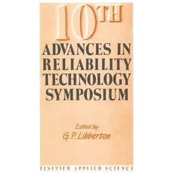 10th Advances in Reliability Technology Symposium, Fachbücher von G. P. Libberton