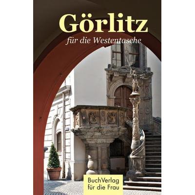 Görlitz für die Westentasche, Gebundene Ausgabe von Ralf Pannowitsch, Buchverlag Leipzig, 978-3-89798-348-9