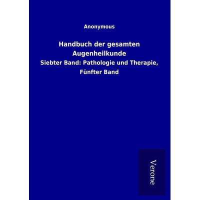 Handbuch der gesamten Augenheilkunde, Gebundene Ausgabe von , BoD - Books on Demand