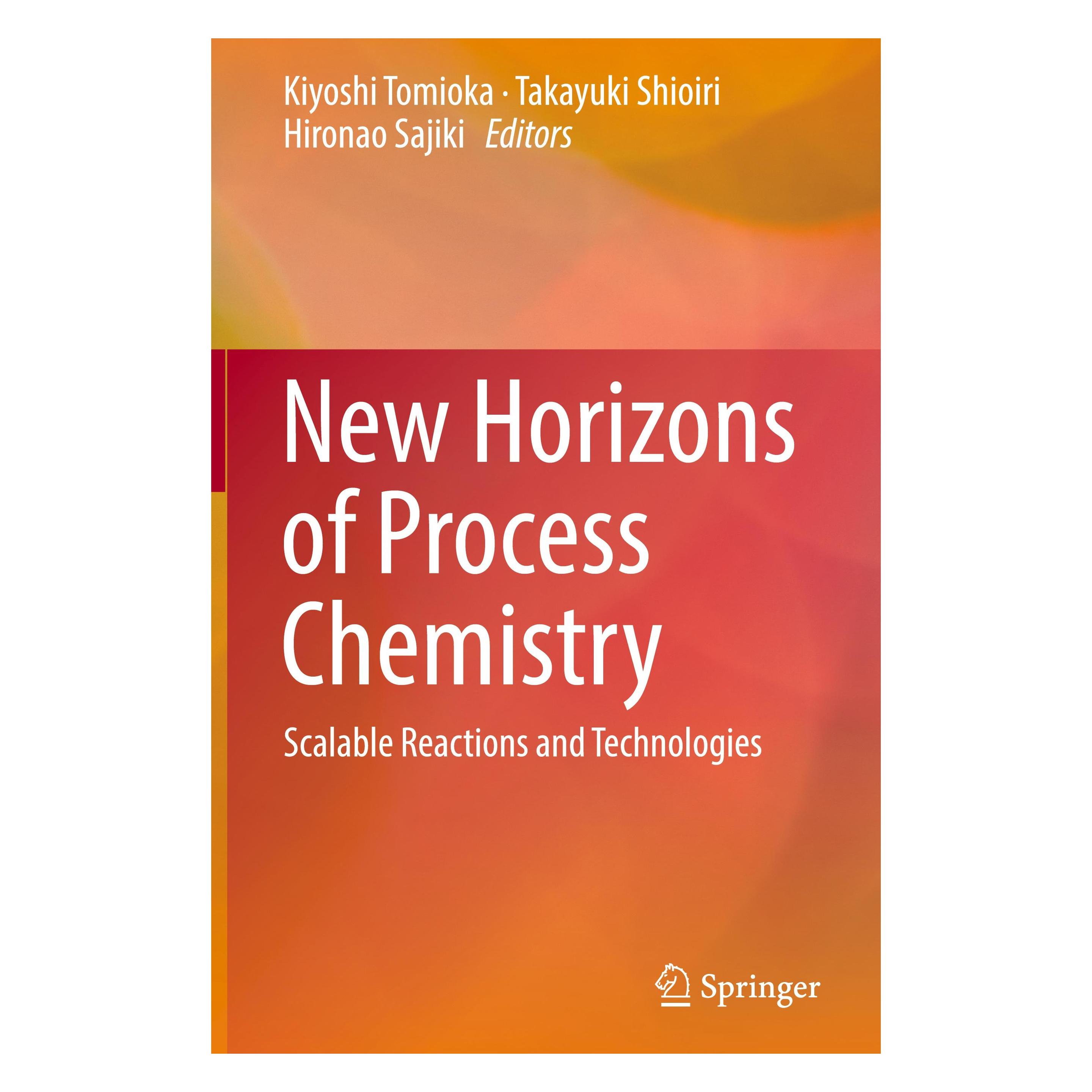 Springer New Horizons of Process Chemistry (Englisch, Hardcover, Hironao Sajiki, Kiyoshi Tomioka, Takayuki Shioiri) (9789811034206)