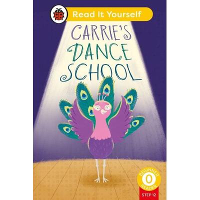 Carrie's Dance School (Phonics Step 12): Read It Yourself - Level 0 Beginner Reader, Gebundene Ausgabe von Ladybird, Vermilion, 978-0-241-56441-7