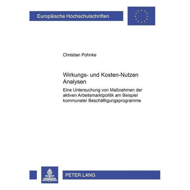 Peter Lang Wirkungs- und Kosten-Nutzen Analysen (Deutsch, Christian Pohnke, 2001) (56024977)