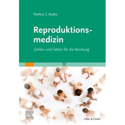 Reproduktionsmedizin, Gebundene Ausgabe von , Urban & Fischer in Elsevier, 978-3-437-24944-0