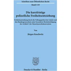 Die kurzfristige polizeiliche Freiheitsentziehung, Fachbücher von Jürgen Koschwitz