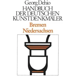 Bremen, Niedersachsen. Handbuch der Deutschen Kunstdenkmäler, Fachbücher von Georg Dehio