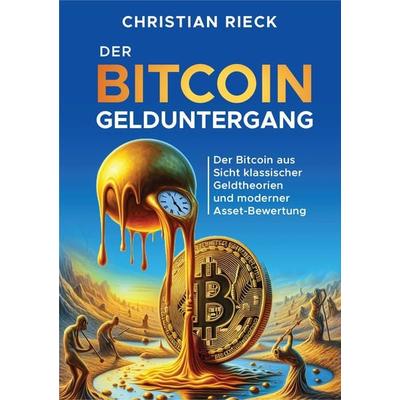 Bitcoin und der Gelduntergang, Taschenbuch von Christian Rieck, Rieck Verlag GmbH, 978-3-924043-98-8
