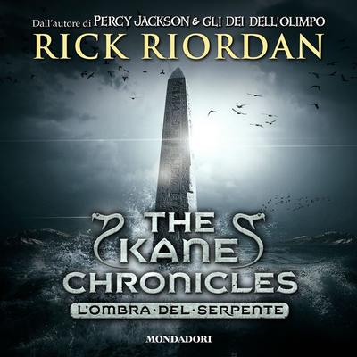 The Kane Chronicles - 3. L'ombra del serpente - Rick Riordan, Audio, 9788852156960