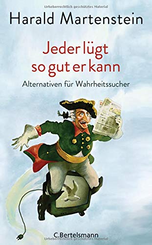 Harald Martenstein - Jeder lügt so gut er kann: Alternativen für Wahrheitssucher - Preis vom 15.10.2026 23:06:25 h