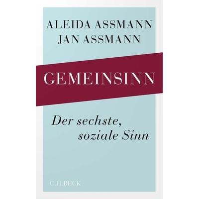 Gemeinsinn, Gebundene Ausgabe von Aleida Assmann,Jan Assmann, C.H. Beck, 978-3-406-82186-8