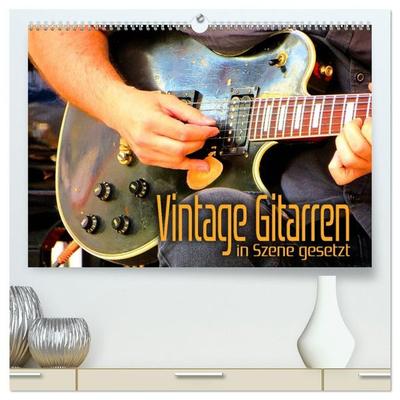 Vintage Gitarren in Szene gesetzt (hochwertiger Premium Wandkalender 2027 DIN A2 quer), Kunstdruck in Hochglanz
