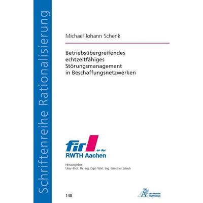 Betriebsübergreifendes echtzeitfähiges Störungsmanagement in Beschaffungsnetzwerken, Paperback von Michael Johann Schenk, Apprimus, 978-3-86359-513-5