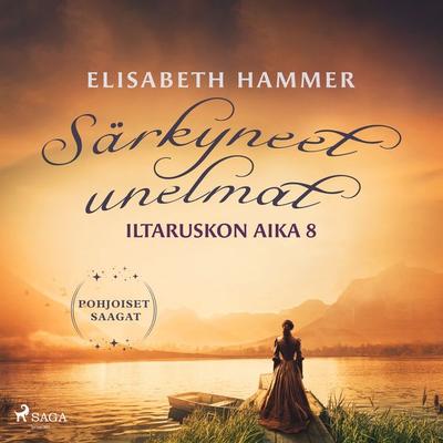 Särkyneet unelmat – Iltaruskon aika 8 - Elisabeth Hammer, Audio, 4069828677265