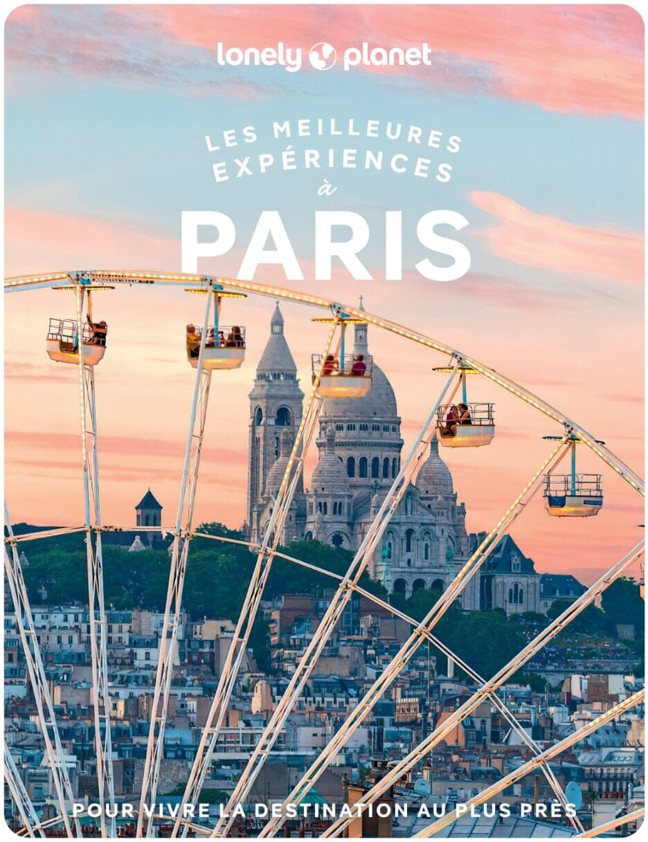 Guide de voyage - Les meilleurs expériences à Paris + carte   Lonely Planet