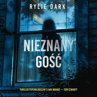 Nieznany gość (Thriller psychologiczny o Arii Brandt — Tom czwarty) - Rylie Dark, Audio, 9798261476665