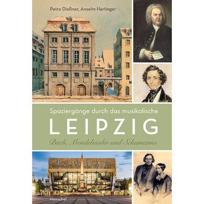 Spaziergänge durch das musikalische Leipzig, Taschenbuch von Anselm Hartinger,Petra Diessner, Henschel Verlag in E. A. Seemann Henschel GmbH & Co. KG,