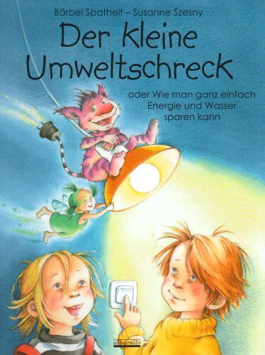 Bärbel Spathelf - Der kleine Umweltschreck: oder Wie man ganz einfach Energie und Wasser sparen kann - Preis vom 30.09.2026 09:01:18 h