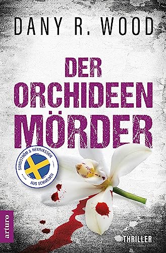 Wood, Dany R. - Der Orchideenmörder: Schweden-Thriller - Preis vom 09.10.2026 07:28:09 h