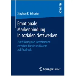 Emotionale Markenbindung in sozialen Netzwerken, Fachbücher von Stephen K. Schuster