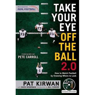 Take Your Eye Off the Ball 2.0, Taschenbuch von Pat Kirwan,David Seigerman, Triumph Books (IL), 978-1-62937-169-6