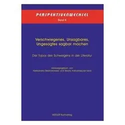Verschwiegenes, Unsagbares, Ungesagtes sagbar machen, Fachbücher von Beata Kolodziejczyk-Mróz, Aleksandra Bednarowska