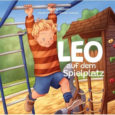 Leo auf dem Spielplatz (Angst), Gebundene Ausgabe von Sabine Kähler, Christliche Literaturverbreitung, 978-3-86699-567-3