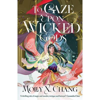 To Gaze Upon Wicked Gods, Taschenbuch von Molly X. Chang, Penguin Books Ltd