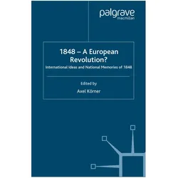 1848 - A European Revolution?, Fachbücher von Axel Körner