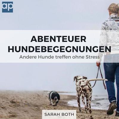 Abenteuer Hundebegegnungen - Sarah Both, Audio, 9783987470059