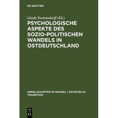 Psychologische Aspekte des sozio-politischen Wandels in Ostdeutschland, Gebundene Ausgabe von , De Gruyter, 978-3-11-014121-4
