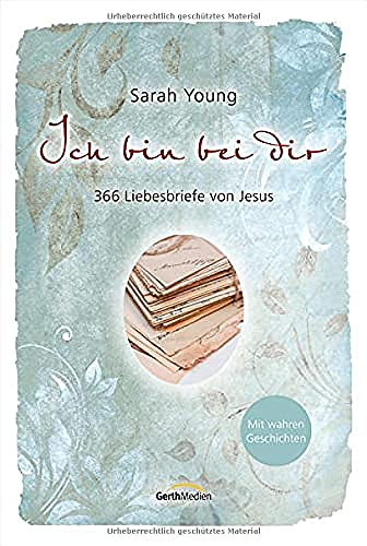 Sarah Young - Ich bin bei dir - Mit wahren Geschichten: 366 Liebesbriefe von Jesus - Preis vom 19.10.2026 19:33:35 h